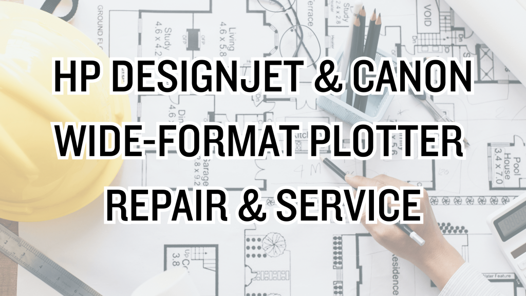 WIDE-FORMAT-PLOTTER-REPAIR
